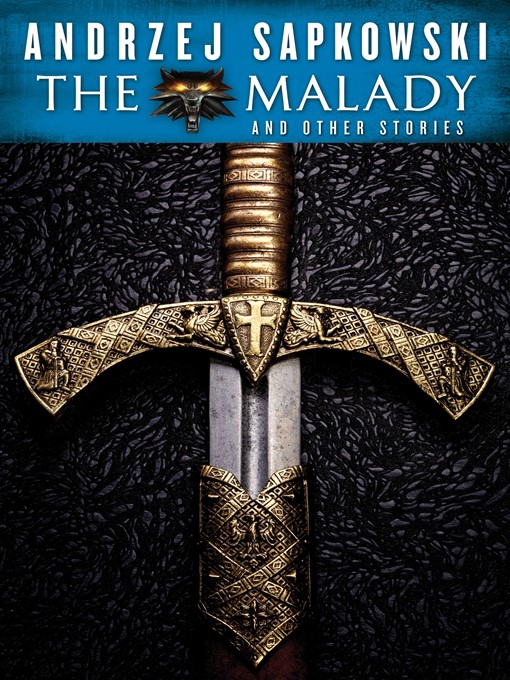Title details for The Malady and Other Stories by Andrzej Sapkowski - Available